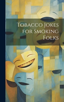 Hardcover Tobacco Jokes for Smoking Folks Book