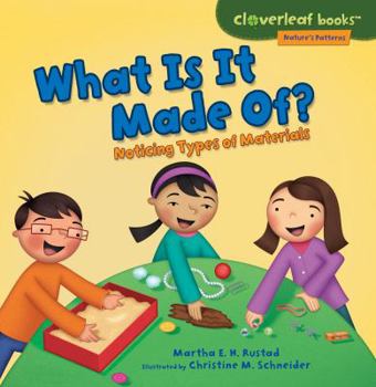 What Is It Made Of?: Noticing Types of Materials - Book  of the Nature's Patterns