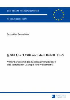 § 50d Abs. 3 Estg Nach Dem Beitrrlumsg: Vereinbarkeit Mit Den Missbrauchsmaßstaeben Des Verfassungs-, Europa- Und Voelkerrechts