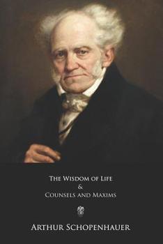 Paperback The Wisdom of Life and Counsels and Maxims Book