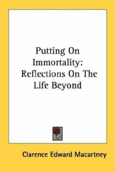 Paperback Putting On Immortality: Reflections On The Life Beyond Book