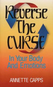 Paperback Reverse the Curse: In Your Body and Emotions Book