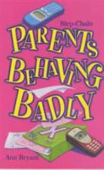 Paperback Parents Behaving Badly (Step-chain) Book