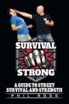 Paperback Survival Strong: A Guide to Street Survival and Strength Book