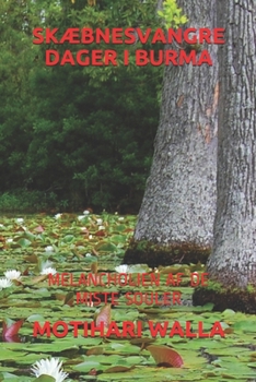 Paperback Sk?bnesvangre Dager I Burma: Melancholien AF de Miste Souler [Danish] Book