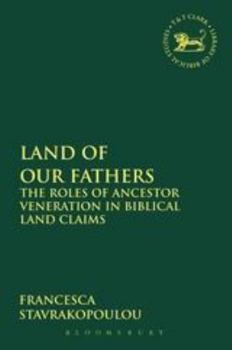 Paperback Land of Our Fathers: The Roles of Ancestor Veneration in Biblical Land Claims Book