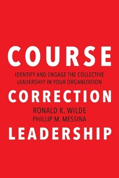 Paperback Course Correction Leadership: Identify and Engage the Collective Leadership in Your Organization Volume 1 Book