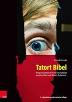 Paperback Tatort Bibel: Religionsunterricht Mit Kriminalfallen Aus Dem Alten Und Neuen Testament [German] Book