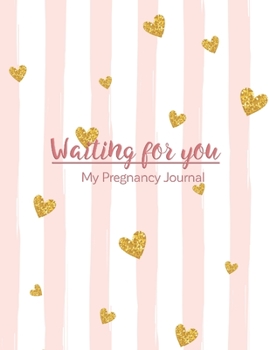 Paperback Waiting for you My Pregnancy Journal: A Journal for Pregnancy and Baby's First Year Diary to help you hold onto memories of the growing bump, Baby Mem Book