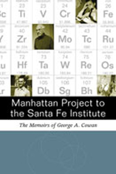 Hardcover Manhattan Project to Santa Fe Institute: The Memoirs of George A. Cowan Book