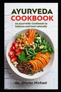Paperback Ayurveda Cookbook: An Ayurvedic Cookbook to balance and heal naturally Book