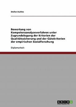 Paperback Bewertung von Kompetenzanalyseverfahren unter Zugrundelegung der Kriterien der Qualitätssicherung und der Gütekriterien der empirischen Sozialforschun [German] Book