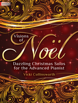 Paperback Visions of No?l: Dazzling Christmas Solos for the Advanced Pianist Book