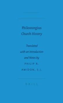 Philostorgius: Church History - Book #23 of the Writings from the Greco-Roman World