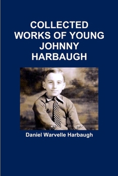 Paperback Collected Works of Young Johnny Harbaugh Book