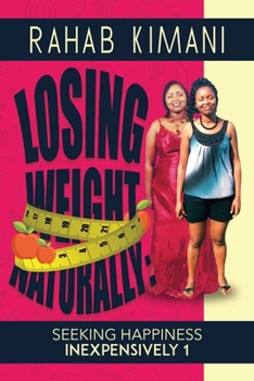 Paperback Losing Weight Naturally: Seeking Happiness Inexpensively 1 Book