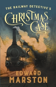 Paperback The Railway Detective's Christmas Case: The Bestselling Victorian Mystery Series Book