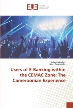 Paperback Users of E-Banking within the CEMAC Zone: The Cameroonian Experience Book