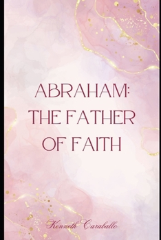 Abraham: The Father of Faith