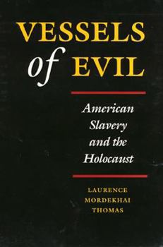 Paperback Vessels of Evil: American Slavery and the Holocaust Book