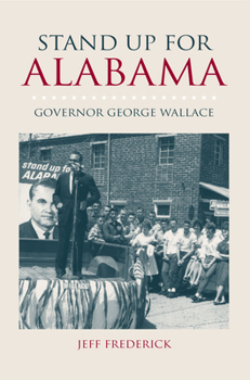 Hardcover Stand Up for Alabama: Governor George Wallace Book