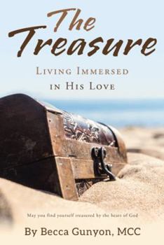 Paperback The Treasure: Living Immersed in His Love Book