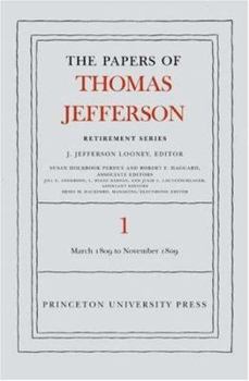 Hardcover The the Papers of Thomas Jefferson, Retirement Series, Volume 1: 4 March 1809 to 15 November 1809 Book