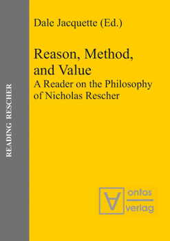 Hardcover Reason, Method, and Value: A Reader on the Philosophy of Nicholas Rescher Book