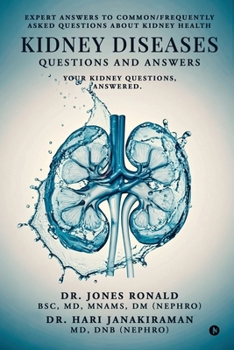 Kidney Diseases Questions and Answers: Your Kidney Questions, Answered.