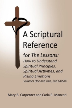 Paperback A Scriptural Reference: For The Lessons: How to understand Spiritual Principles, Spiritual Activities, and Rising Emotions, Volume One-Four Book