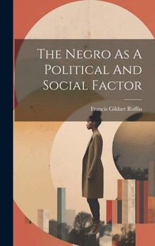 Hardcover The Negro As A Political And Social Factor Book