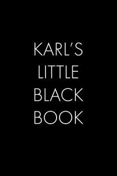 Paperback Karl's Little Black Book: The Perfect Dating Companion for a Handsome Man Named Karl. A secret place for names, phone numbers, and addresses. Book