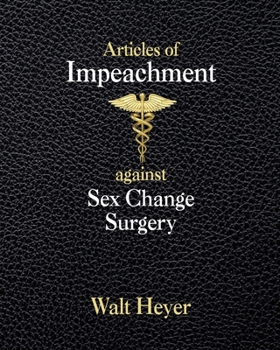 Paperback Articles of Impeachment against Sex Change Surgery Book