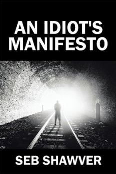 An Idiot's Manifesto