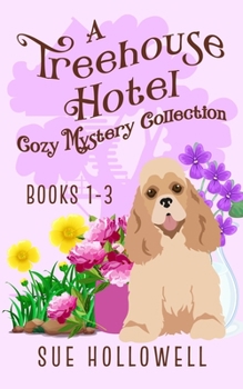 Treehouse Hotel Cozy Mysteries Books 1 - 3 - Book  of the Treehouse Hotel Mysteries