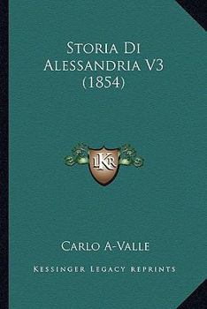 Paperback Storia Di Alessandria V3 (1854) [Italian] Book