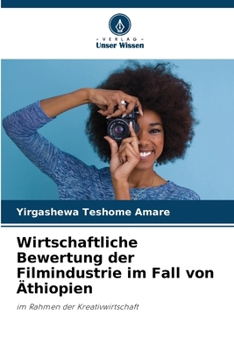 Paperback Wirtschaftliche Bewertung der Filmindustrie im Fall von Äthiopien [German] Book