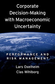 Hardcover Corporate Decision-Making with Macroeconomic Uncertainty: Performance and Risk Management Book