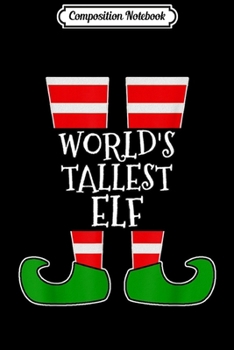 Paperback Composition Notebook: THE WORLD'S TALLEST ELF Funny Matching Group Christmas Gift Journal/Notebook Blank Lined Ruled 6x9 100 Pages Book