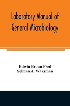 Paperback Laboratory manual of general microbiology, with special reference to the microorganisms of the soil Book