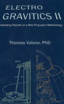 Paperback Electrogravitics II: Validating Reports on a New Propulsion Methodology Book