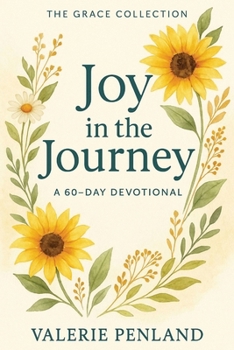 Joy in the Journey: A 60-Day Devotional