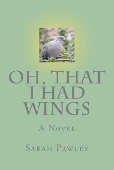 Paperback Oh, That I Had Wings Book