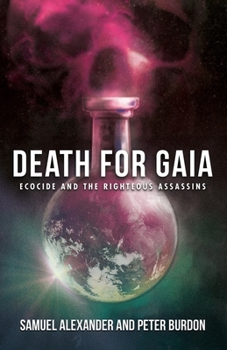 Paperback Death for Gaia: Ecocide and the Righteous Assassins Book