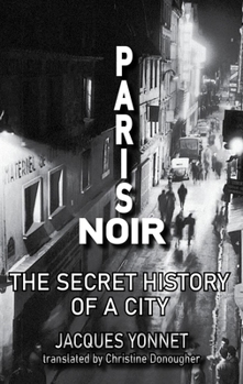 Paperback Paris Noir: The Secret History of a City Book