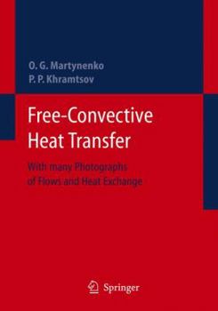 Free-Convective Heat Transfer: With Many Photographs of Flows and Heat Exchange