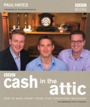 Paperback Cash in the Attic: How to Make Money from Your Forgotten Treasures Book