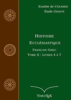 Paperback Histoire Ecclésiastique, Français-Grec, Tome 2: Livres 4 à 7 [French] Book