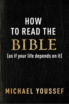 Paperback How to Read the Bible (as If Your Life Depends on It) Book