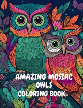 Paperback Amazing Mosaic Owls Coloring Book